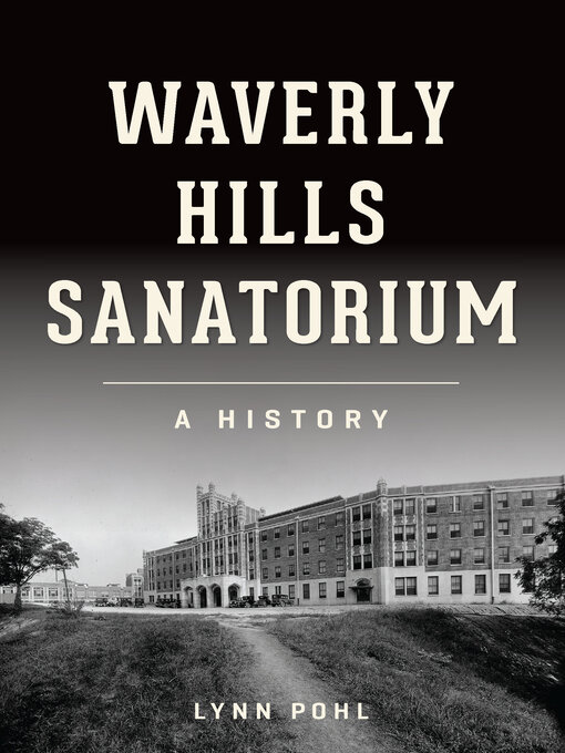 Title details for Waverly Hills Sanatorium by Lynn Pohl - Available